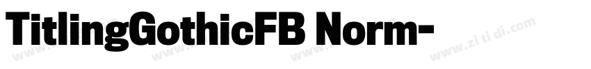 TitlingGothicFB Norm字体转换 TitlingGothicFB Norm字体转换